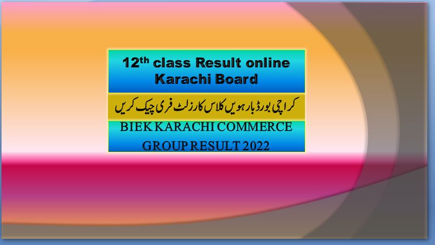 BIEK Karachi 12th class result 2022