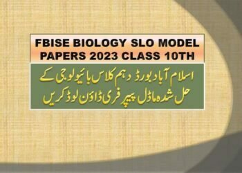 FBISE SLO Biology Model Papers 2023 Class 10th