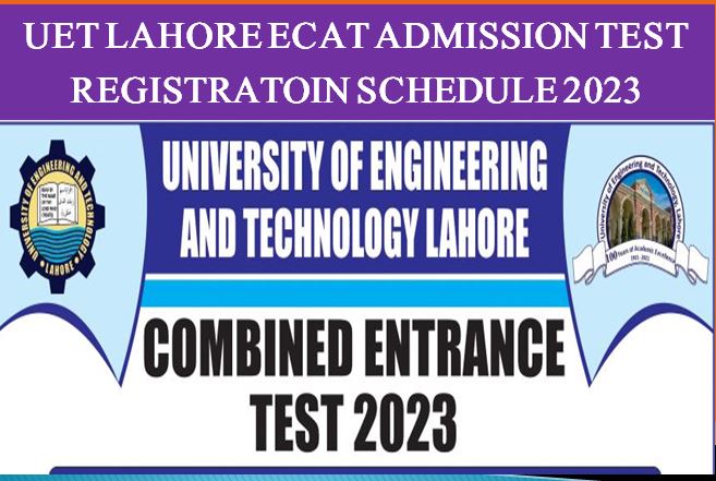 UET Lahore ECAT registration schedule 2023